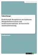 Postkoloniale Perspektiven im Stadtraum. Wikipedia-Intervention und Straßennamensdebatte als historische Auseinandersetzung