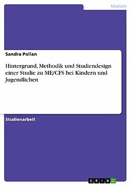 E-Book (pdf) Hintergrund, Methodik und Studiendesign einer Studie zu ME/CFS bei Kindern und Jugendlichen von Sandra Pollan