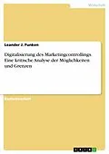 E-Book (pdf) Digitalisierung des Marketingcontrollings. Eine kritische Analyse der Möglichkeiten und Grenzen von Leander J. Funken