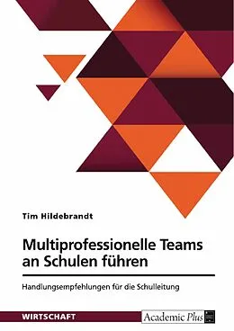 E-Book (pdf) Multiprofessionelle Teams an Schulen führen von Tim Hildebrandt