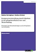 E-Book (pdf) Kompetenzentwicklung durch Fallarbeit in der pflegeberuflichen Aus- und Weiterbildung von Nadine Heringhaus, Andrea Krömer
