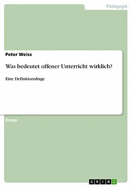 E-Book (pdf) Was bedeutet offener Unterricht wirklich? von Peter Weiss