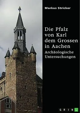 E-Book (pdf) Die Pfalz von Karl dem Grossen in Aachen von Markus Stricker