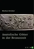 E-Book (pdf) Anatolische Götter in der Bronzezeit von Markus Stricker
