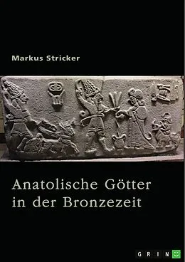 E-Book (pdf) Anatolische Götter in der Bronzezeit von Markus Stricker