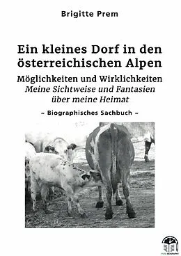 E-Book (pdf) Ein kleines Dorf in den österreichischen Alpen von Brigitte Prem