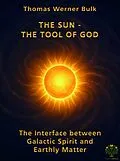 E-Book (pdf) The Sun - The Tool of God von Thomas Werner Bulk