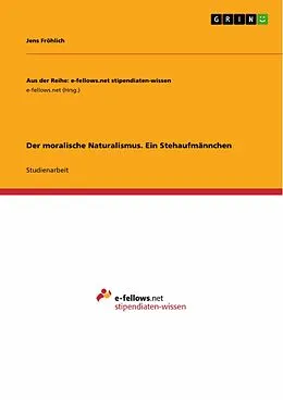 E-Book (pdf) Der moralische Naturalismus. Ein Stehaufmännchen von Jens Fröhlich