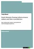 E-Book (pdf) Durch Mentales Training Selbstvertrauen stärken und Ziele verwirklichen von Tanja Bauer
