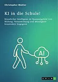 E-Book (pdf) KI in die Schule! von Christopher Muhler