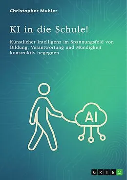 E-Book (pdf) KI in die Schule! von Christopher Muhler
