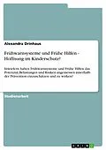 E-Book (pdf) Frühwarnsysteme und Frühe Hilfen - Hoffnung im Kinderschutz? von Alexandra Drinhaus