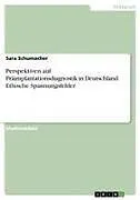 Perspektiven auf Präimplantationsdiagnostik in Deutschland. Ethische Spannungsfelder