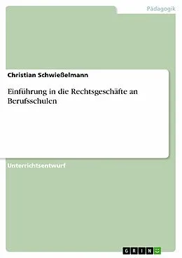 E-Book (pdf) Einführung in die Rechtsgeschäfte an Berufsschulen von Christian Schwießelmann