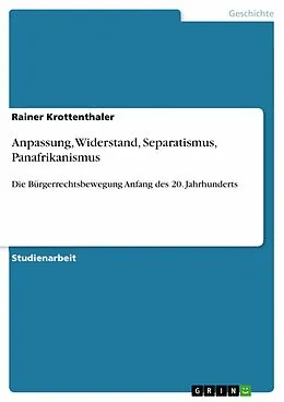 E-Book (pdf) Anpassung, Widerstand, Separatismus, Panafrikanismus von Rainer Krottenthaler