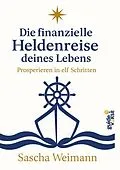 E-Book (epub) Die finanzielle Heldenreise des Lebens von Sascha Weimann
