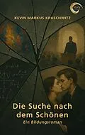 E-Book (pdf) Die Suche nach dem Schönen von Kevin Markus Kruschwitz