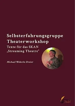 E-Book (epub) Selbsterfahrungsgruppe Theaterworkshop von Michael Wekerle-Dreier
