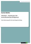 E-Book (pdf) Abraham - Stammvater der monotheistischen Religionen von Karsten Matthis