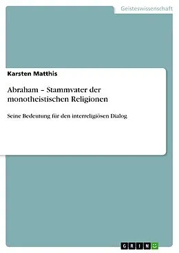 E-Book (pdf) Abraham - Stammvater der monotheistischen Religionen von Karsten Matthis