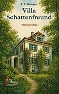 E-Book (epub) Villa Schattenfreund von T. C. Ehmann