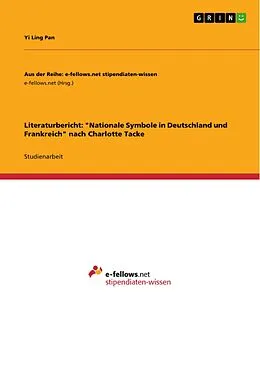 E-Book (pdf) Literaturbericht: "Nationale Symbole in Deutschland und Frankreich" nach Charlotte Tacke von Yi Ling Pan