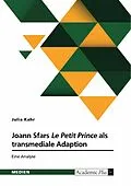 E-Book (pdf) Joann Sfars Graphic Novel "Le Petit Prince" als transmediale Adaption von Julia Kahr