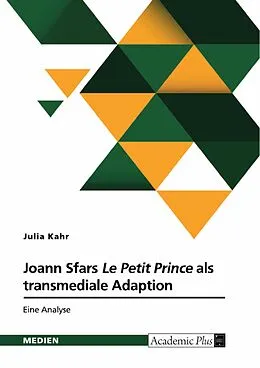 E-Book (pdf) Joann Sfars Graphic Novel "Le Petit Prince" als transmediale Adaption von Julia Kahr