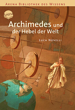 Kartonierter Einband Archimedes und der Hebel der Welt von Luca Novelli