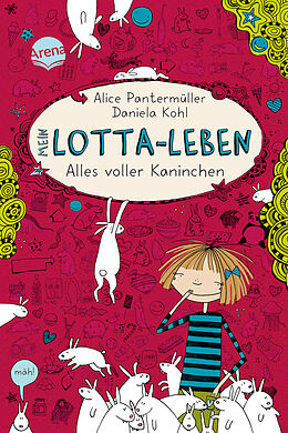 Fester Einband Mein Lotta-Leben (1). Alles voller Kaninchen von Alice Pantermüller