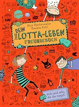 Fester Einband Dein Lotta-Leben. Freundebuch von Alice Pantermüller, Daniela Kohl