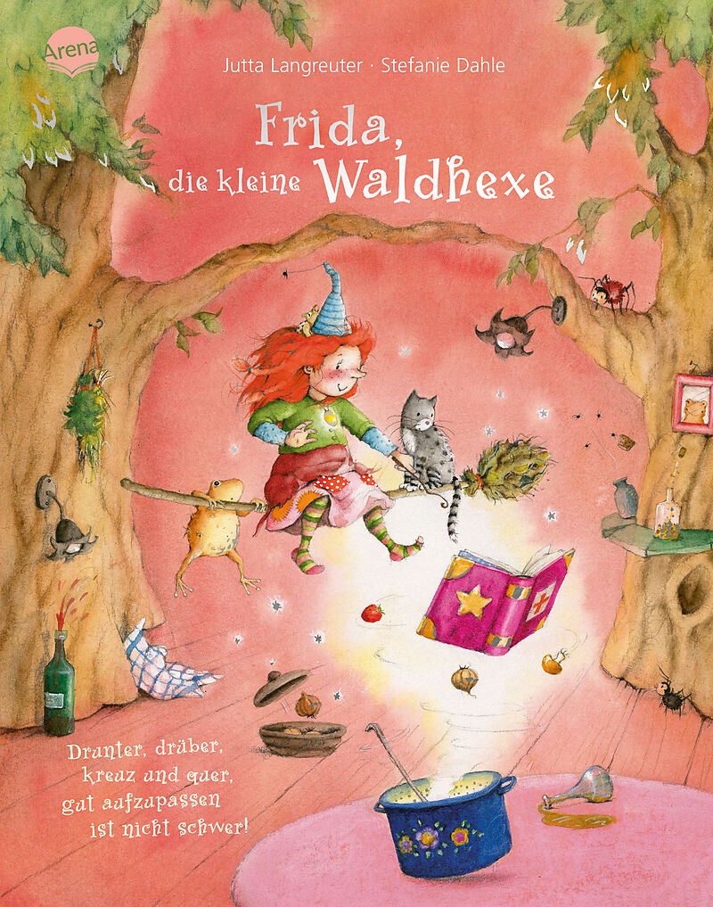 Frida, die kleine Waldhexe (3). Drunter, drüber, kreuz und quer  gut aufzupassen ist nicht schwer