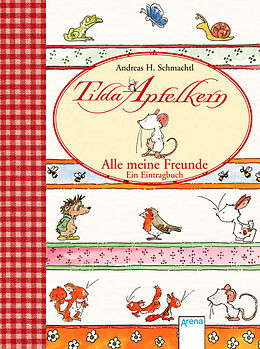 Fester Einband Tilda Apfelkern - Alle meine Freunde. Ein Eintragbuch von Andreas H Schmachtl