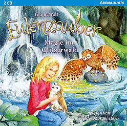 Audio CD (CD/SACD) Eulenzauber (4). Magie im Glitzerwald von Ina Brandt