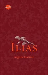 Kartonierter Einband (Kt) Ilias von Auguste Lechner, Friedrich Stephan