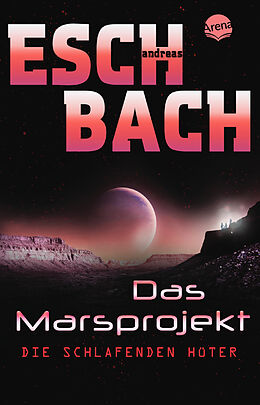 Kartonierter Einband Das Marsprojekt (5). Die schlafenden Hüter von Andreas Eschbach
