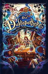 Kartonierter Einband Die Duftapotheke (1). Ein Geheimnis liegt in der Luft von Anna Ruhe