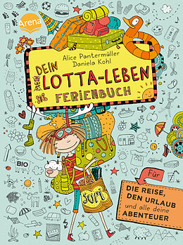 Fester Einband Dein Lotta-Leben. Ferienbuch von Alice Pantermüller, Daniela Kohl