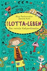Fester Einband Mein Lotta-Leben (9). Das reinste Katzentheater von Alice Pantermüller
