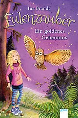 Fester Einband Eulenzauber (1). Ein goldenes Geheimnis von Ina Brandt