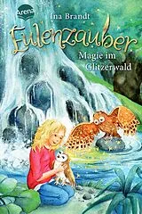 Fester Einband Eulenzauber (4). Magie im Glitzerwald von Ina Brandt