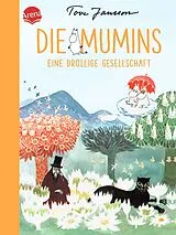 Fester Einband Die Mumins. Eine drollige Gesellschaft von Tove Jansson