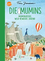 Fester Einband Die Mumins (4). Muminvaters wild bewegte Jugend von Tove Jansson