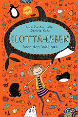 Fester Einband Mein Lotta-Leben (15). Wer den Wal hat von Alice Pantermüller