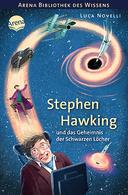 Kartonierter Einband Stephen Hawking und das Geheimnis der Schwarzen Löcher von Luca Novelli
