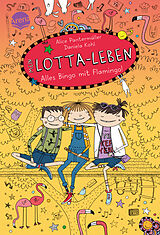 Fester Einband Mein Lotta-Leben. Alles Bingo mit Flamingo von Alice Pantermüller