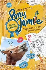 Fester Einband Pony Jamie Einfach heldenhaft! (1). Tagebuch von der Pferdekoppel von Jana Hoch, Jamie