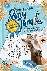 Fester Einband Pony Jamie Einfach heldenhaft! (2). Agent Null Null Möhre ermittelt von Jana Hoch, Jamie