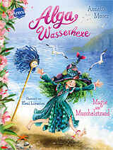 Fester Einband Alga Wasserhexe (2). Magie am Muschelstrand von Annette Moser