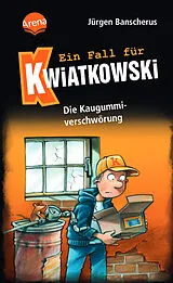 Fester Einband Ein Fall für Kwiatkowski (1). Die Kaugummiverschwörung von Jürgen Banscherus